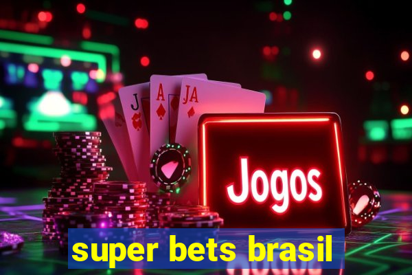 super bets brasil